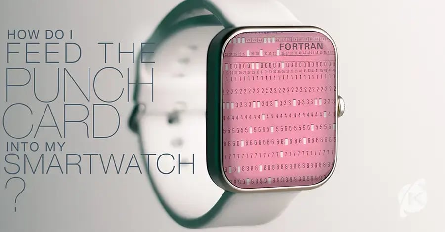 Photo-illustration of a smartwatch displaying a Fortran-era computer punchcard, including the words "How do I feed the punch card into my smartwatch?"