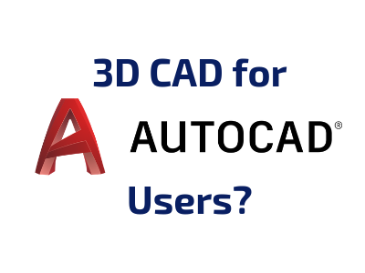 What's the best 3D CAD tool for AutoCAD users?