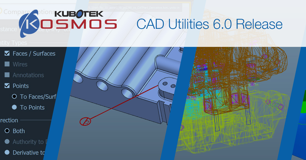 Kubotek Kosmos Releases 6.0 Versions of CAD Utilities